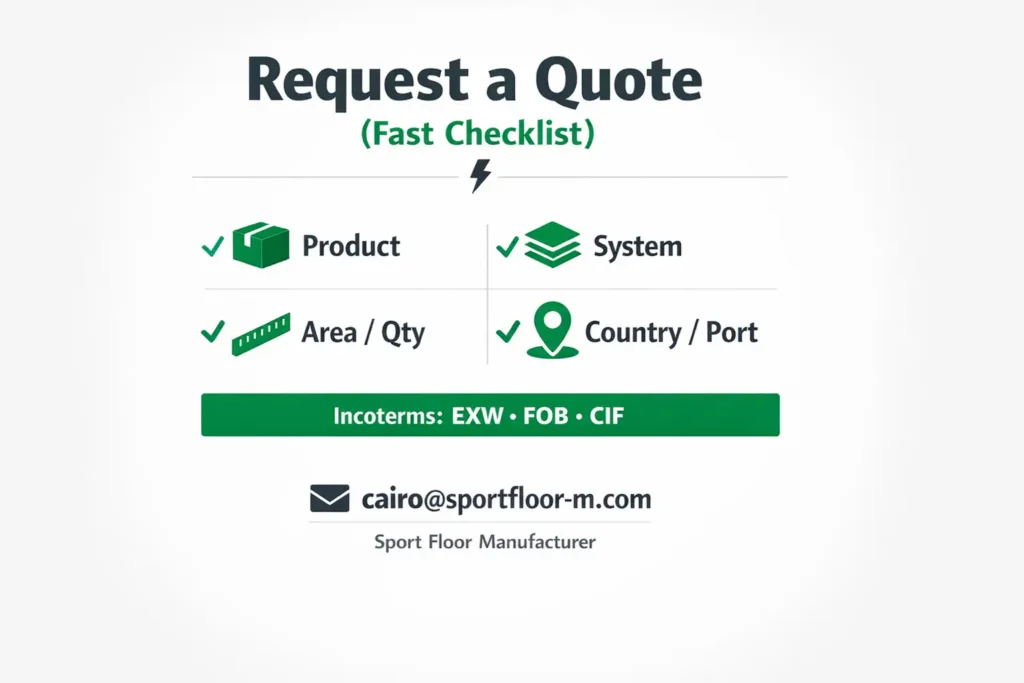 Fast Quote Checklist – Sports Flooring Manufacturer (Product, System, Area, Destination, Incoterms EXW/FOB/CIF)