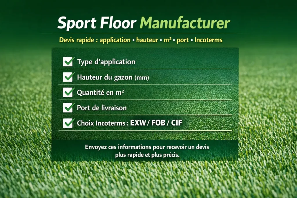 sport floor manufacturer checklist devis gazon synthetique incoterms Visuel checklist pour demander un devis de gazon synthétique en gros avec application, hauteur, quantité, port et Incoterms